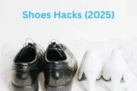 Shoes Hacks (2025): Genius Tips to Protect, Fix, and Upgrade Your Footwear