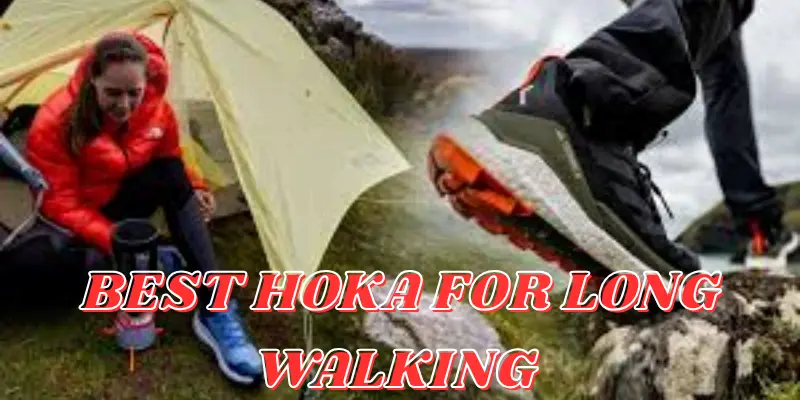 Your Paragraph Text Best Hoka For Long Walking