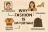 Why Fashion Is Important? Beyond Just Looks - Post Thumbnail
