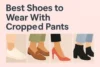 Best Shoes to Wear With Cropped Pants (2025 Guide) - Post Thumbnail