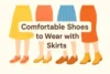 Comfortable Shoes to Wear with Skirts: Style Guide - Post Thumbnail
